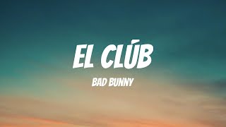 BAD BUNNY - EL CLúB ( Letra / Lyrics)