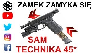 # 40: Ładowanie pistoletu tak, żeby zamek zamknął się sam. Technika 45 stopni