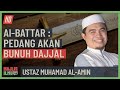 Ustaz Muhamad Al-Amin - Al-Battar, Pedang Yang Akan Bunuh Dajjal