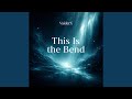 This Is the Bend