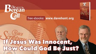 If Jesus Was Innocent, How Could God Be Just? - In Defense of the Faith Radio Discussion