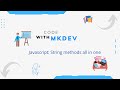 Javascript String Methods - All in one (17 methods under 4 minutes)