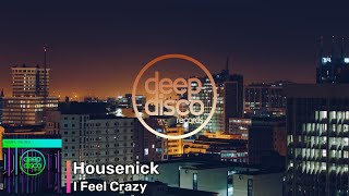 Housenick - I Feel Crazy