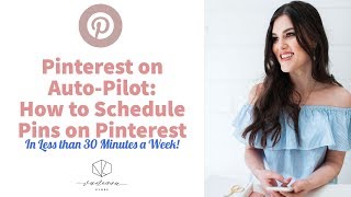 How to Schedule Pins on Pinterest Using Tailwind in less than 30 mins a week!