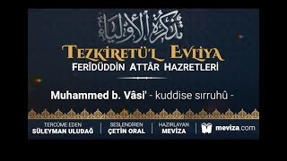 6- Tezkiretül Evliya - Muhammed b. Vâsi Hazretleri