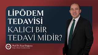 Lipödem Tedavisi Kalıcı Bir Tedavi Midir?