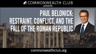 Paul Belonick: Restraint, Conflict, and the Fall of the Roman Republic