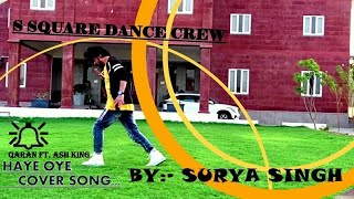 Haaye Oye - Dance Choreography | QARAN ft. Ash King | Elli AvrRam  | Surya Singh