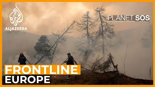 Forests, fire, fuel: Climate battles on Europe's front line | Planet SOS