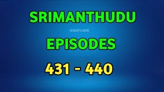 SRIMANTHUDU EPISODES 431 TO 440 | PLEASE LIKE AND SUBSCRIBE