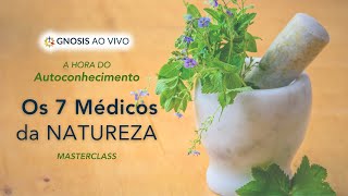 Medicina Natural para Corpo, Mente e Alma | MasterClass Gnosis