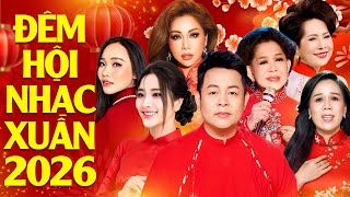 Đêm Hội Nhạc Xuân 2026 CẢM ƠN - Nhạc Xuân 2026 Nhiều Ca Sĩ | Quang Lê, Tố My, Mai Thiên Vân ...