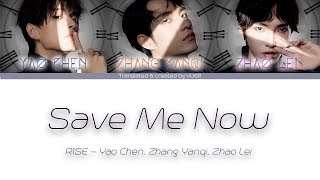 R1SE Yao Chen, Zhang Yanqi, Zhao Lei - Save Me Now [Chi/Pinyin/Eng Color Coded Lyrics]