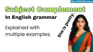Subject complement explained with multiple examples