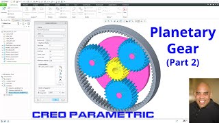 Creo Parametric - Mechanisms - Planetary Gears (Part 2)