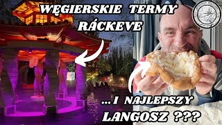 WĘGIERSKIE TERMY RÁCKEVE / JEMY LANGOSZA / KNAJPKA MOTOREST W DEVIČIE / WRACAMY DO DOMU / vlog #71