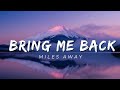 Miles Away - Bring Me Back (Lyrics) ft Claire Ridgely