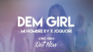 Mi Nombre KV ft Joquori - Dem Girl (Official Audio)