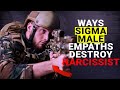 Ways Sigma EMPATHS Destroy Narcissists - Wise Thinker Sigma Male