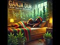 Weed Dub Reggae - Jamaica Ganja Vibes - For Rasta Smokers  #Reggae #rootsreggae #dub