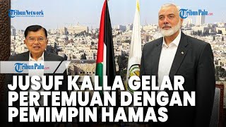 Jusuf Kalla Gelar Pertemuan dengan Pemimpin Hamas Ismail Haniyeh