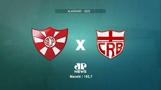 PENEDENSE X CRB SEMIFINAL ALAGOANO É MASSA 2025 AO VIVO