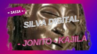 SILVA DIGITAL - Jonito - Kajila (SASSA TCHOKWE)