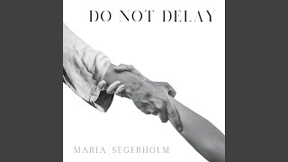 Do Not Delay