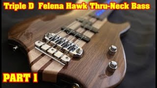 Triple D Custom Thu Neck 4 String Bass Guitar Build - Part1