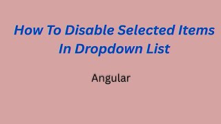 Angular - How To Bind Dropdown using Arrays and Disable items ?