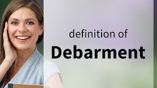 Debarment | what is DEBARMENT definition