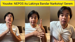 YOUOKE: NEPOS itu Lakinya Bandar Narkotoy