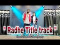 Radhe Title Track Dance Video | Radhe | Salman Khan & Disha Patani | Ronak Wadhwani Choreography