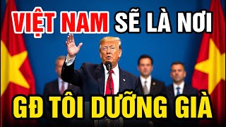 Choáng Váng: Trump Tuyên Bố – Việt Nam Là Đất Nước Duy Nhất Tôi Và Gia Đình Muốn Gắn Bó Khi Về Già