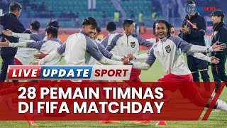 Daftar 28 Pemain Timnas Indonesia vs Burundi di FIFA Matchday, Minus Sandy Walsh & Marselino