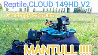 TEST FLIGHT REPTILE CLOUD 149HD V2 || Bikin Keracunan Yang Nonton Video Ini. MANTULLL !!!!!