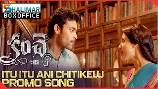 Kanche Song Trailer ||  Itu Itu Ani Chitikelu Evvarivo ||  Varun Tej, Krish
