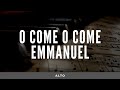 O Come O Come Emmanuel - Alto