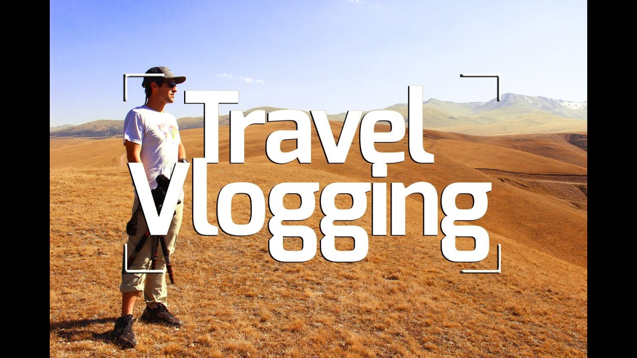 Travel Vlogging 101 Choosing Camera Gear Youtube