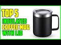 TOP 5 Best Insulated Coffee Mug with Lid 2023