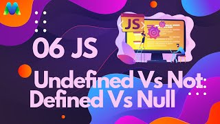 JavaScript Undefined Vs Not Defined Vs Null in Bangla|| MativeDev