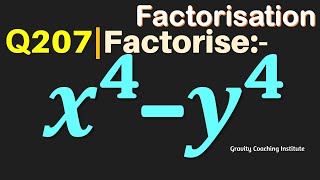 Q207 | Factorise x^4-y^4 | Factorise x4-y4 | Factorise x raised to the power 4 - y raised to the