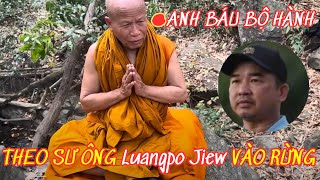 Một Ngày Anh Báu Cùng Sư Phụ Luangpo Jiew Vào Rừng Thăm Lại Nơi Ẩn Tu