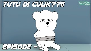 Vernalta the Series Episode 3 Tutu kena culik
