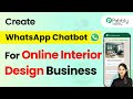 How to Create a WhatsApp Chatbot for Your Online Interior Design Business