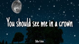 You Should See Me In A Crown - Billie Eilish | Lyrics