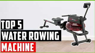 ✅Best Water Rowing Machine in 2022 | Top 5 Best Budget Water Rowing Machine Review