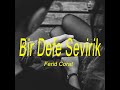 bir defe sevirik