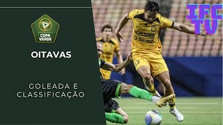 COPA VERDE | AMAZONAS GOLEIA E ESTA NAS QUARTAS | VEJA OS TIMES JÁ CLASSIFICADOS | PRÓXIMOS JOGOS