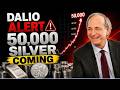 Dalio Issues Urgent Alert: Silver’s $50,000 Scenario May Be Closer